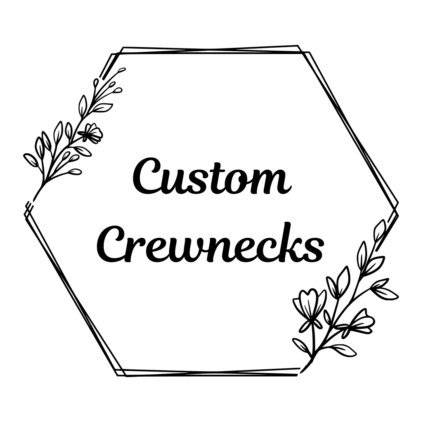 Custom Crewnecks!