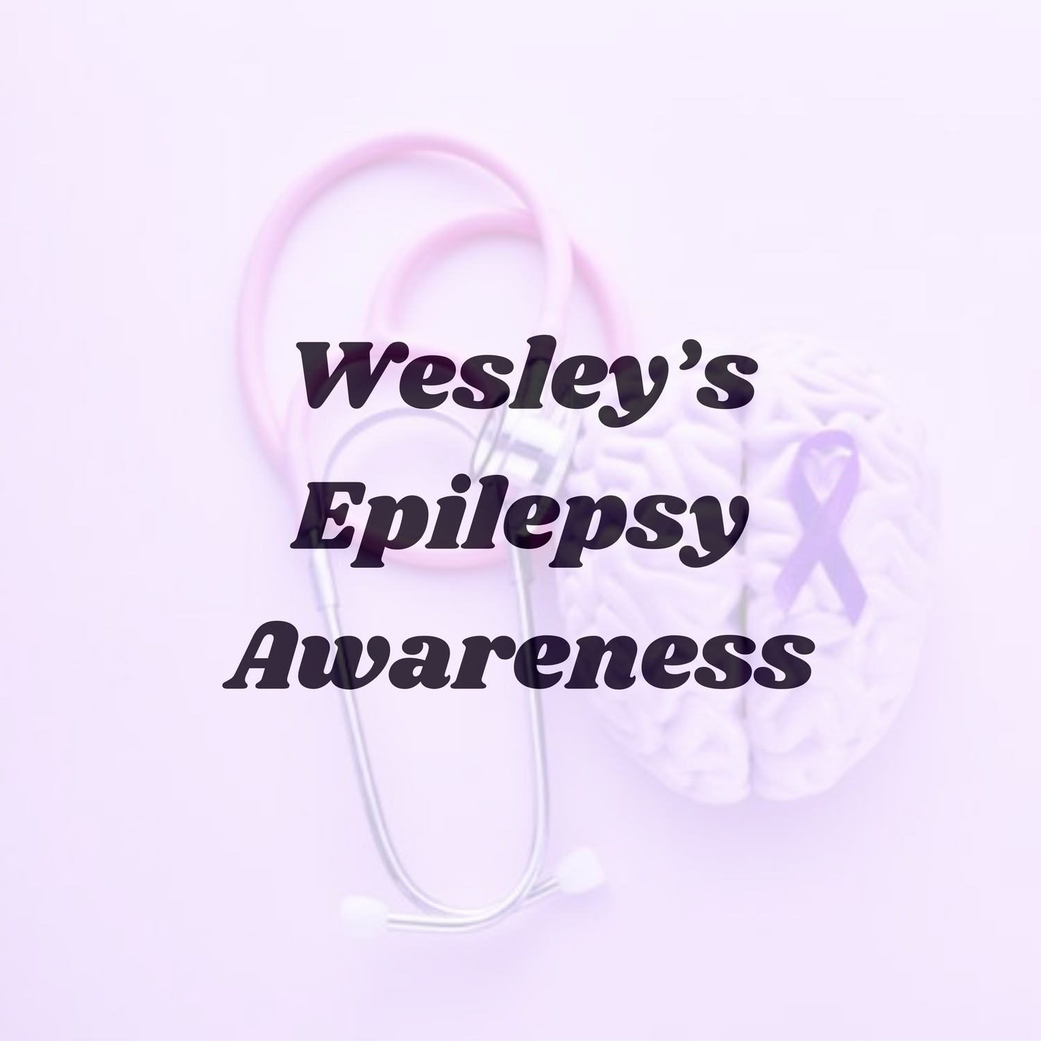 Wesley’s Epilepsy Awareness