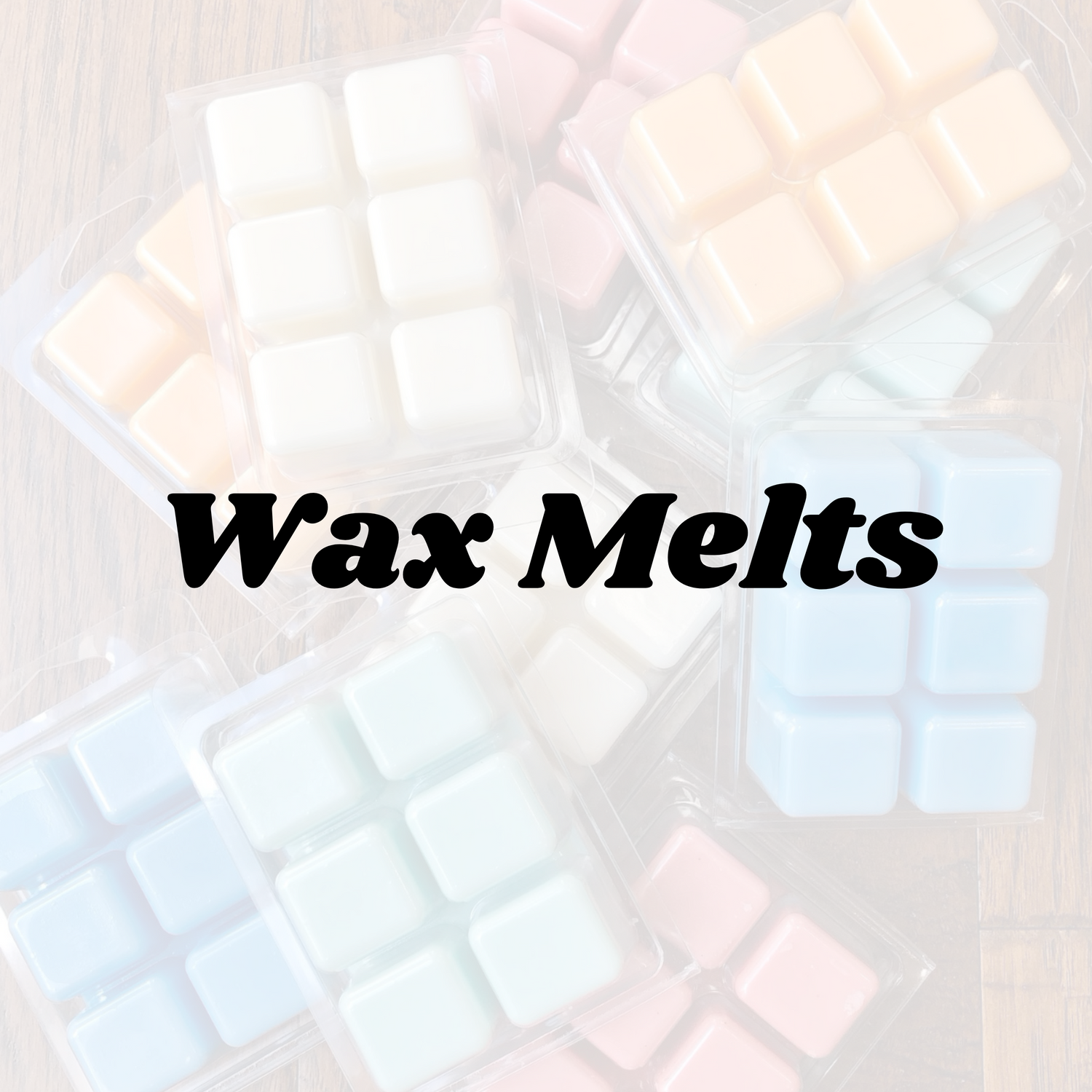 Wax melts